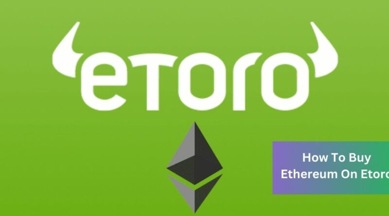 How To Buy Ethereum On Etoro